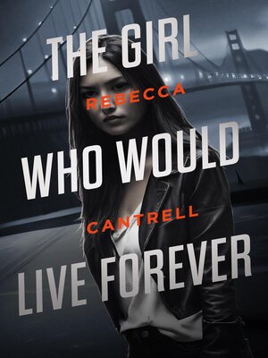 cover image of The Girl Who Would Live Forever